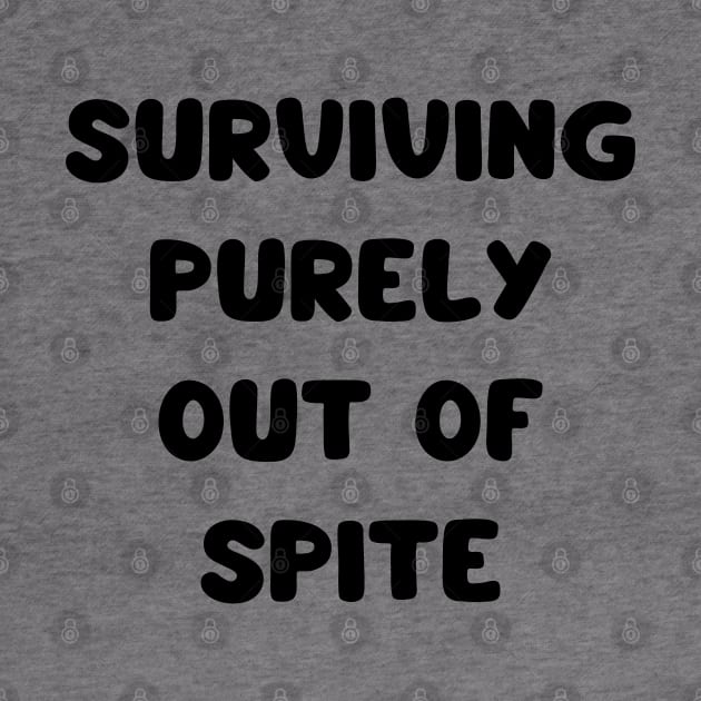 surviving purely out of spite by mdr design